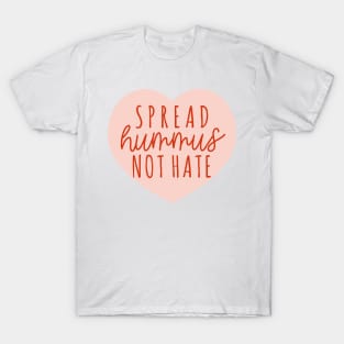 Spread Hummus Not Hate T-Shirt